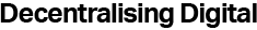 Decentralising Digital Logo